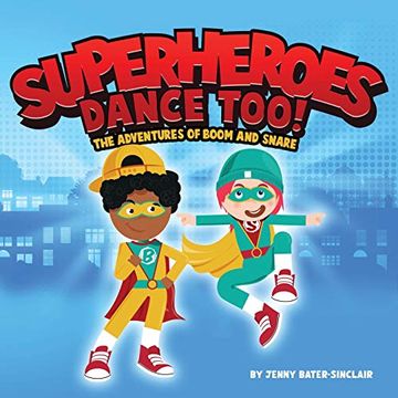 portada Superheroes Dance Too: The Adventures of Boom and Snare (en Inglés)