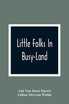 portada Little Folks in Busy-Land (en Inglés)