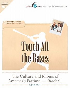 portada touch all the bases: the culture and idioms of america's pastime - baseball (en Inglés)