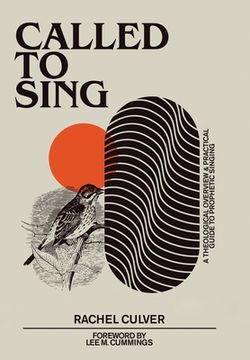 portada Called to Sing: A Theological Overview & Practical Guide to Prophetic Singing