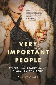 portada Very Important People: Status and Beauty in the Global Party Circuit (en Inglés)
