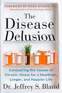 portada The Disease Delusion: Conquering the Causes of Chronic Illness for a Healthier, Longer, and Happier Life