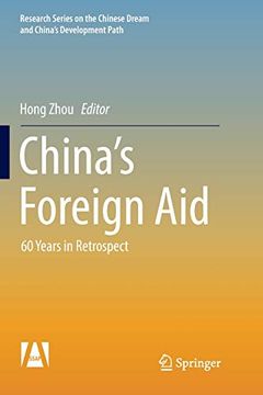 portada China's Foreign Aid: 60 Years in Retrospect (Research Series on the Chinese Dream and China’S Development Path) (en Inglés)