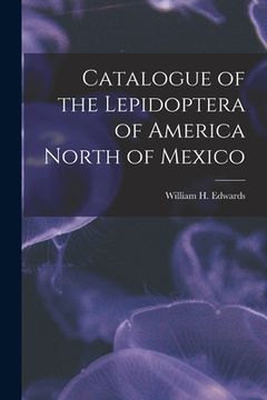 portada Catalogue of the Lepidoptera of America North of Mexico [microform] (in English)