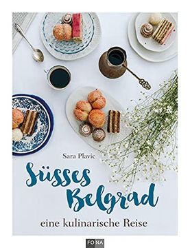 portada Süsses Belgrad: Eine Kulinarische Reise (en Alemán)