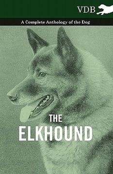 portada the elkhound - a complete anthology of the dog - (en Inglés)