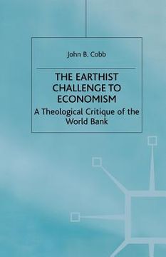 portada The Earthist Challenge to Economism: A Theological Critique of the World Bank (en Inglés)