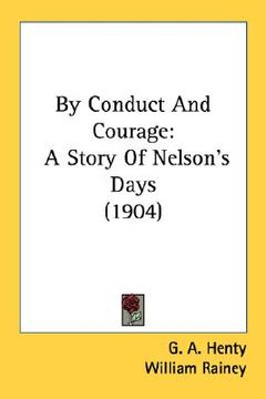 portada by conduct and courage: a story of nelson's days (1904) (en Inglés)