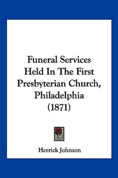 portada funeral services held in the first presbyterian church, philadelphia (1871)