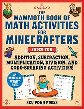portada The Mammoth Book of Math Activities for Minecrafters: Super fun Addition, Subtraction, Multiplication, Division, and Code-Breaking Activities! ―An Unofficial Activity Book (in English)