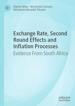 portada Exchange Rate, Second Round Effects and Inflation Processes: Evidence From South Africa (en Inglés)