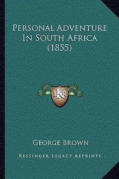 portada personal adventure in south africa (1855) (en Inglés)