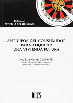 portada Anticipos del Consumidor Para Adquirir una Vivienda Futura (Derecho del Consumo) (in Spanish)