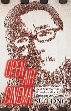 portada Open-Air Cinema: Reminiscences and Micro-Essays From the Author of Raise the red Lantern (en Inglés)