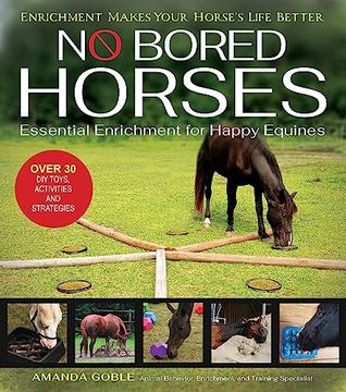 portada No Bored Horses: Essential Enrichment for Happy Equines (en Inglés)