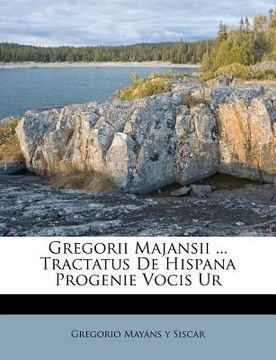 portada Gregorii Majansii ... Tractatus de Hispana Progenie Vocis Ur (in Italian)