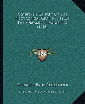 portada a synopsis of part of the neotropical crane-flies of the subfamily limnobinae (1913)