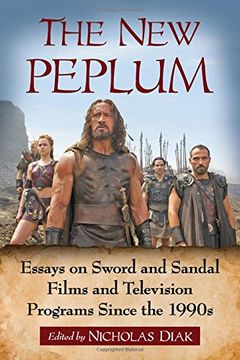 portada The New Peplum: Essays on Sword and Sandal Films and Television Programs Since the 1990s