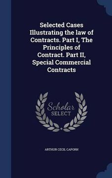 portada Selected Cases Illustrating the law of Contracts. Part I, The Principles of Contract. Part II, Special Commercial Contracts
