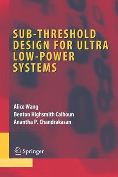 portada sub-threshold design for ultra low-power systems (en Inglés)
