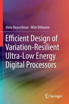portada Efficient Design of Variation-Resilient Ultra-Low Energy Digital Processors (en Inglés)