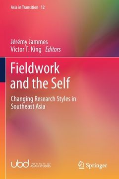 portada Fieldwork and the Self: Changing Research Styles in Southeast Asia (en Inglés)
