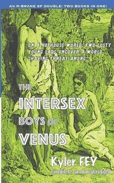 portada The Intersex Boys of Venus / One Hundred Times: An M-Brane SF Double