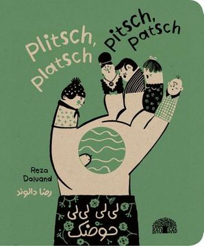 portada Plitsch, Platsch   Pitsch, Patsch: Ein Abzählreim aus dem Iran. Zweisprachig Deutsch   Persisch