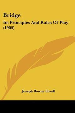 portada bridge: its principles and rules of play (1905) (en Inglés)