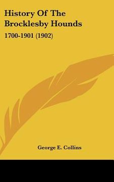 portada history of the brocklesby hounds: 1700-1901 (1902) (en Inglés)