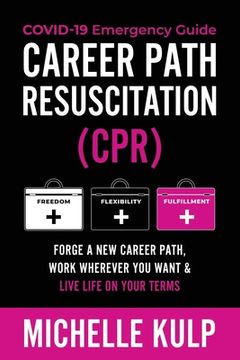 portada Career Path Resuscitation: Forge A New Career Path, Work Wherever You Want & Live Life On Your Terms