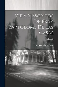 portada Vida y Escritos de Fray Bartolomé de las Casas; Volume 2
