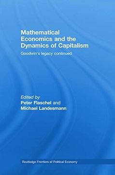 portada Mathematical Economics and the Dynamics of Capitalism: Goodwin's Legacy Continued (Routledge Frontiers of Political Economy) (en Inglés)