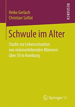 portada Schwule im Alter: Studie zur Lebenssituation von Männerliebenden Männern Über 50 in Hamburg (en Alemán)