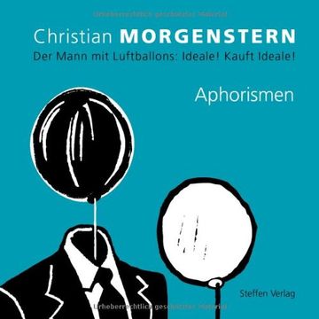 portada Der Mann mit Luftballons: Ideale! Kauft Ideale!: Aphorismen von Christian Morgenstern (in German)