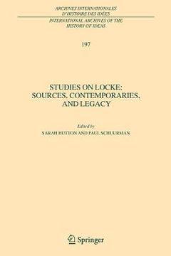 portada Studies on Locke: Sources, Contemporaries, and Legacy: In Honour of G.A.J. Rogers (en Inglés)