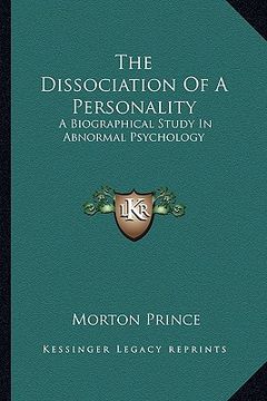 portada the dissociation of a personality: a biographical study in abnormal psychology (en Inglés)