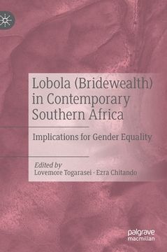 portada Lobola (Bridewealth) in Contemporary Southern Africa: Implications for Gender Equality (en Inglés)