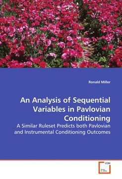 portada An Analysis of Sequential Variables in Pavlovian Conditioning: A Similar Ruleset Predicts both Pavlovian and Instrumental Conditioning Outcomes