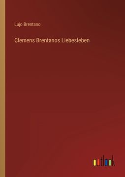 portada Clemens Brentanos Liebesleben (en Alemán)