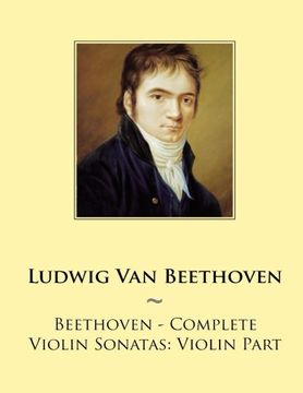 portada Beethoven - Complete Violin Sonatas: Violin Part: Volume 1 (Samwise Music for Violin) (en Inglés)