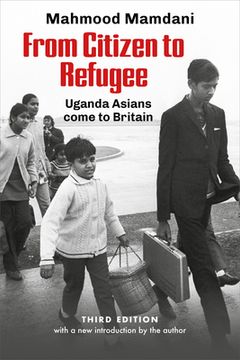 portada From Citizen to Refugee: Uganda Asians Come to Britain (in English)