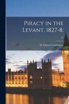 portada Piracy in the Levant, 1827-8;; 72 (en Inglés)