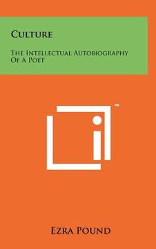 portada culture: the intellectual autobiography of a poet (en Inglés)