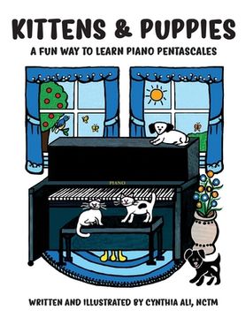portada Kittens & Puppies: A Fun Way to Learn Piano Pentascales (en Inglés)