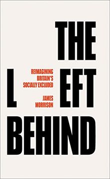 portada The Left Behind: Reimagining Britain'S Socially Excluded (en Inglés)