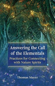portada Answering the Call of the Elementals: Practices for Connecting With Nature Spirits (in English)