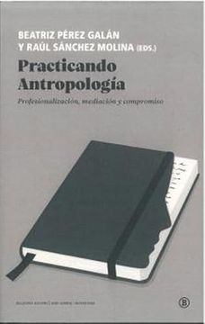 portada Practicando Antropología: Profesionalización, Mediación y Compromiso
