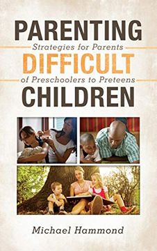portada Parenting Difficult Children: Strategies for Parents of Preschoolers to Preteens (in English)