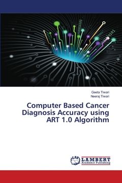 portada Computer Based Cancer Diagnosis Accuracy using ART 1.0 Algorithm (en Inglés)